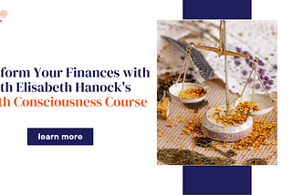 Transform Your Finances with Ruth Elisabeth Hanock’s Wealth Consciousness Course