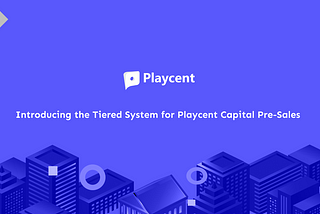 Introducing the Tiered System for Playcent Capital Pre-Sales