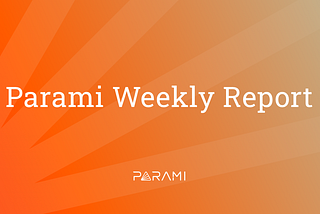 Parami Weekly Tech Report 11.08–11.14