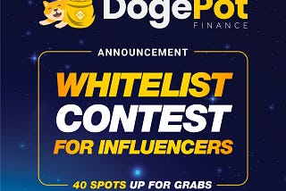 🚀CONTEST ALERT🚀 $DOGEPOT INFLUENCER — WIN 40 Whitelist Spots