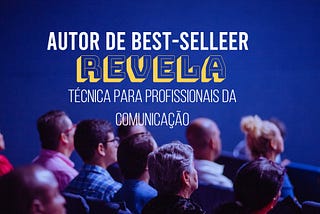 Autor de best-seller REVELA técnica para profissionais da comunicação