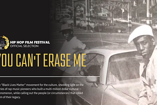 Groundbreaking Docu-Series “YOU CAN’T ERASE ME” to be Centerpiece of the 8th Annual Hip Hop Film…