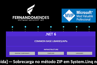 [Dica Rápida] — Sobrecarga no método ZIP em System.Linq no .Net 6.0