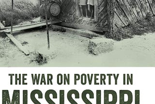 Book Review: War on Poverty in Mississippi by Emma Folwell