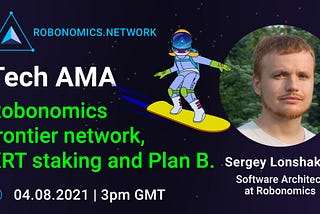 #RobonomicsTechAMA con Sergei Lonshakov. Agosto 4 2021 (Version Español)