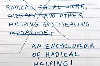 An Encyclopedia of Radical Helping: Call for Writing and/or Images