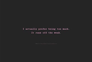 Too Much…