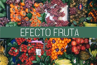Project2: Efecto Fruta