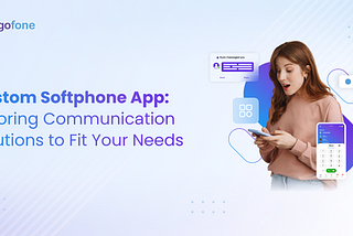 Don’t Miss Out: This Custom Softphone Apps Transforming Business Communication!