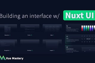 Building an interface with Nuxt UI