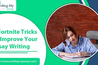 8 Fortnite Tricks to Improve Your Essay Writing