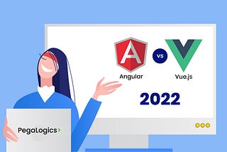 Angular vs. Vue.js: Two Popular Web Framework Comparisons in 2022