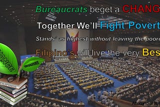 Bureaucrats begets a Change, Together we’ll fight Poverty.