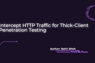 Intercepting HTTP Traffic for Thick-Client Penetration Testing