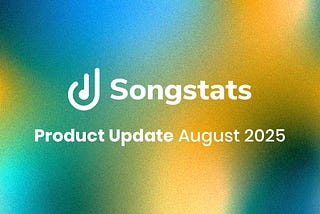 Songstats: Product Update — August 2025