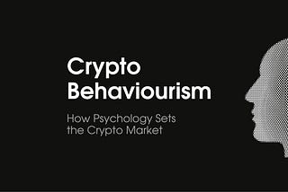 Crypto Behaviourism