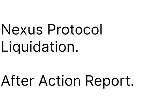 Nexus Protocol Liquidation After Action Report