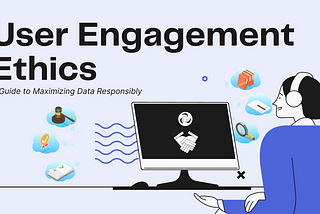 Ethical Considerations in User Engagement