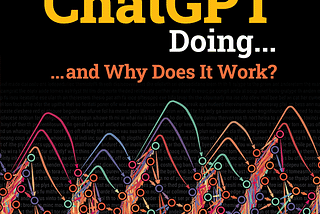 Book review: What is ChatGPT doing… and why does it work?