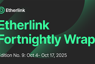 Etherlink Fortnightly Wrap: Edition 9