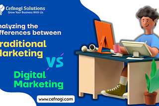 Analyzing The Differences Between Traditional and Digital Marketing