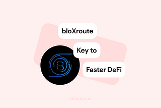 bloXroute’s BDN: A Game-Changer in Blockchain Infrastructure