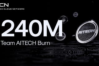 240M $AITECH Team Tokens Permanently Burned!