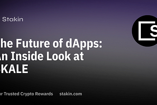 The Future of dApps: An Inside Look at SKALE