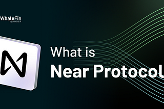 A Closer Look: Near Protocol