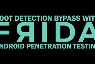 Root Detection Bypass With Frida.