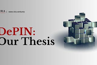 Our DePIN Thesis: The Future of Crypto and Real-World Value Creation