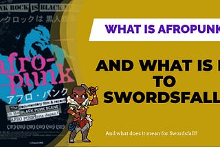 What is Afropunk, and what is it to Swordsfall? — Swordsfall
