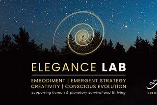 Introducing Elegance Lab: Embodiment, Creativity & Conscious Evolution