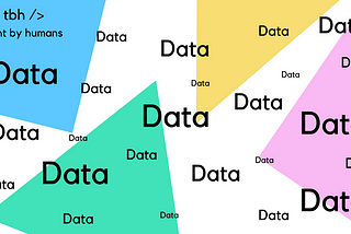 The word “data” all over the image in various sizes. Background is colourful triangles (in the Taught by Humans branding).