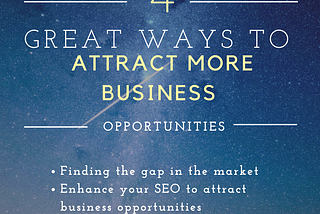 4 Great Ways to Attract More Business Opportunities