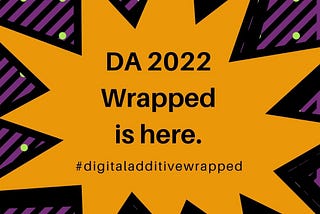 DA 2022: It’s a Wrap!