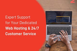 Dedicated Web Hosting Support & 24/7 Customer Service