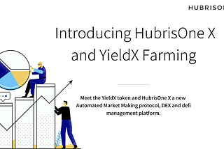 Introducing HubrisOne X & the YieldX Token