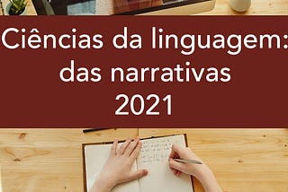 Ciências da linguagem: das narrativas (2021)