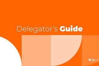 The Delegator’s Guide to the PoS Blockchain