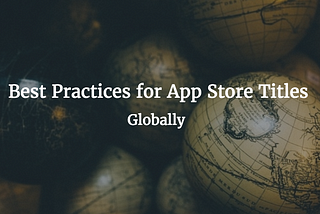 How to Craft Your App Store Titles Globally
