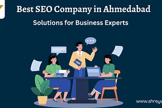 Best SEO Company in Ahmedabad — Solutions for Business Experts