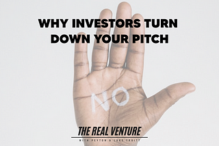 Why Investors Turn Down Your Pitch