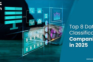 Top 8 Data Classification Companies in 2025