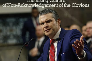 When and How Do We Admit We Were Wrong? The Rising Culture of Non-Acknowledgement of the Obvious.