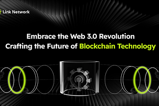 Beyond Layer 2 and Layer 3 Public Chains: LinkNetwork — Leading Innovation in the Web3 Era