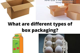 What are different types of box packaging?