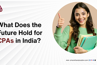 What Does the Future Hold for CPAs in India?