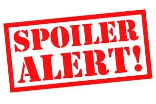 Rectangular, tilted red rubber stamp of the phrase “spoiler alert” in all caps followed by an exclamation point.