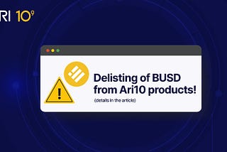 Ari10 Ends Support for BUSD! How much time do Ari10 Exchange users have?